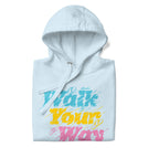 Walk Your Way Unisex Hoodie